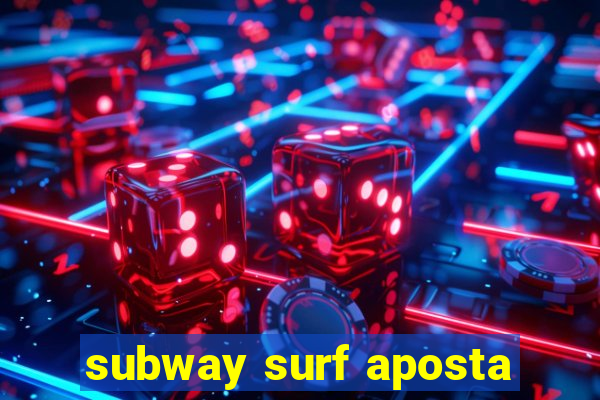 subway surf aposta