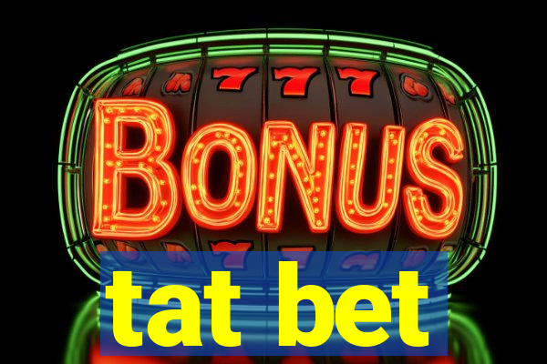 tat bet