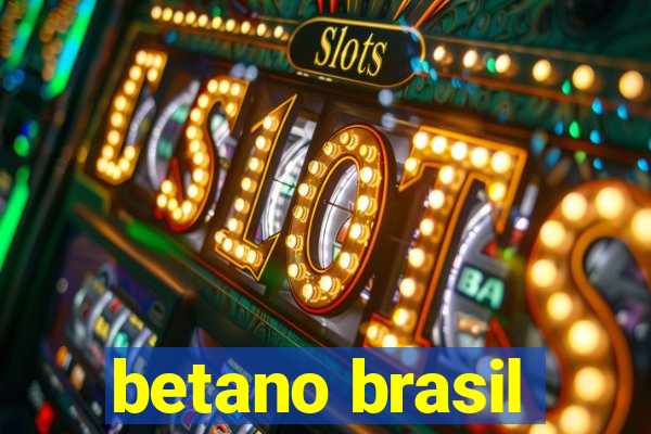 betano brasil