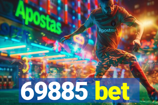 69885 bet