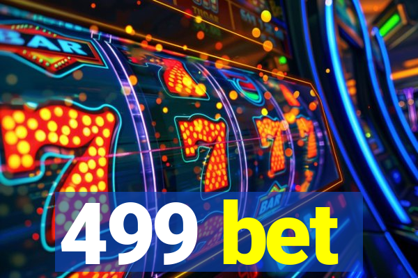 499 bet