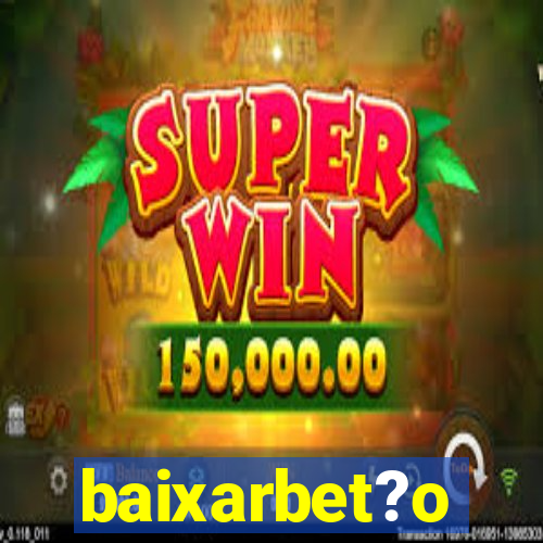 baixarbet?o