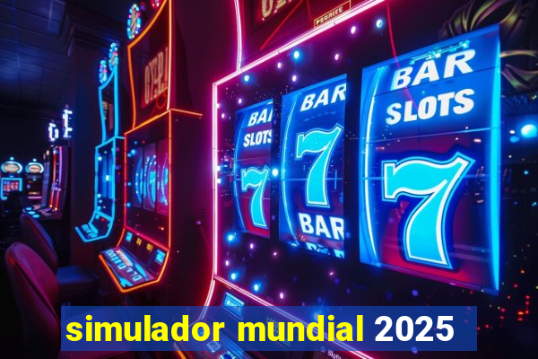 simulador mundial 2025