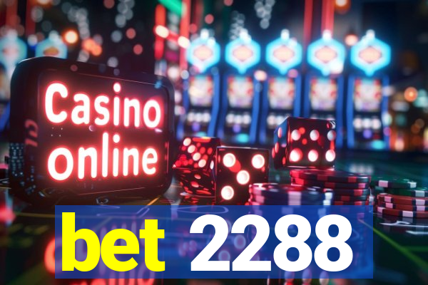 bet 2288