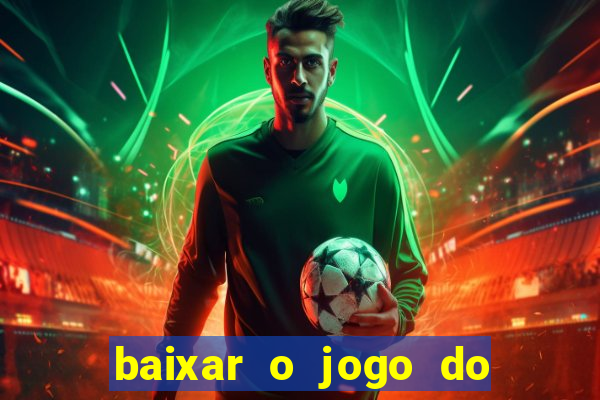 baixar o jogo do candy crush