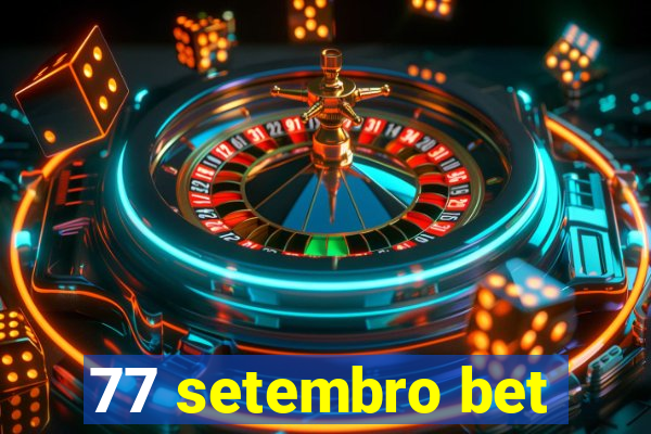 77 setembro bet