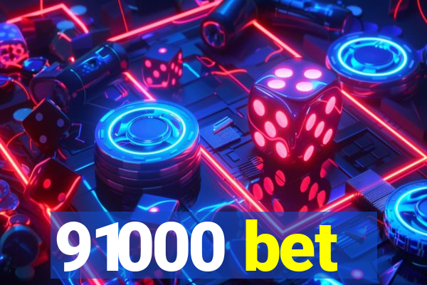 91000 bet