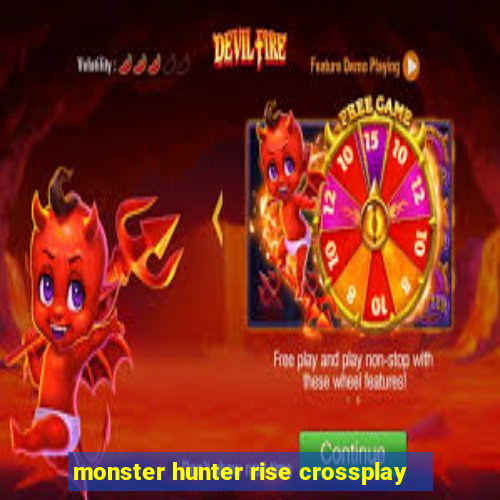 monster hunter rise crossplay