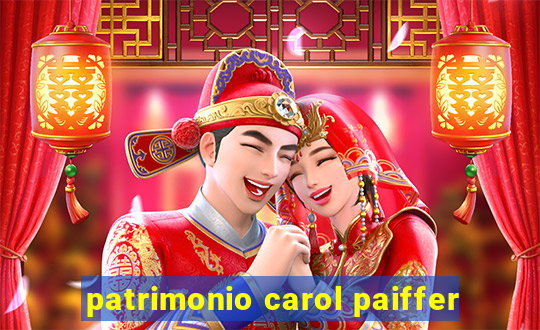patrimonio carol paiffer