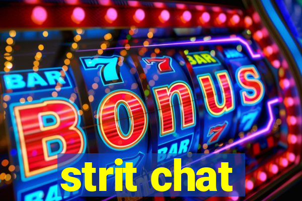 strit chat