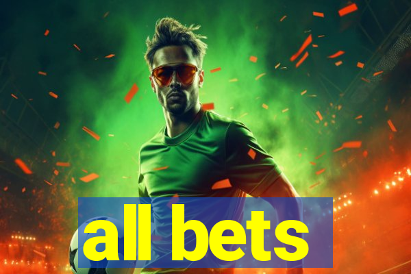 all bets