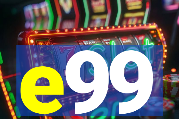 e99