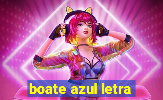 boate azul letra