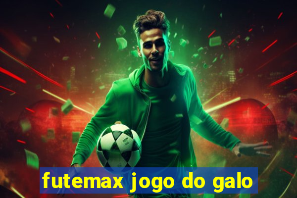futemax jogo do galo