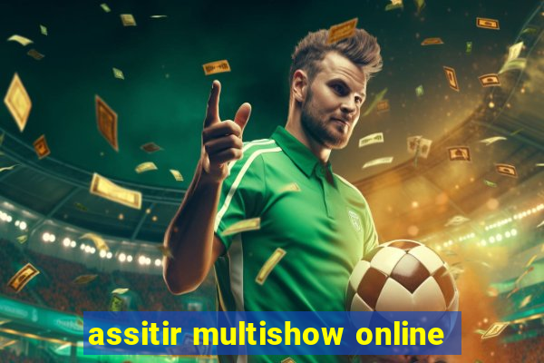 assitir multishow online