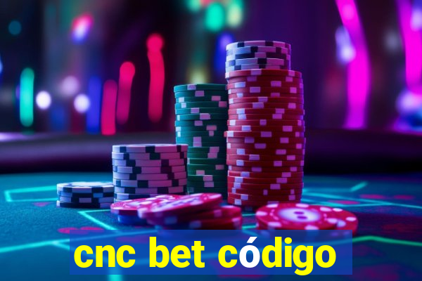 cnc bet código