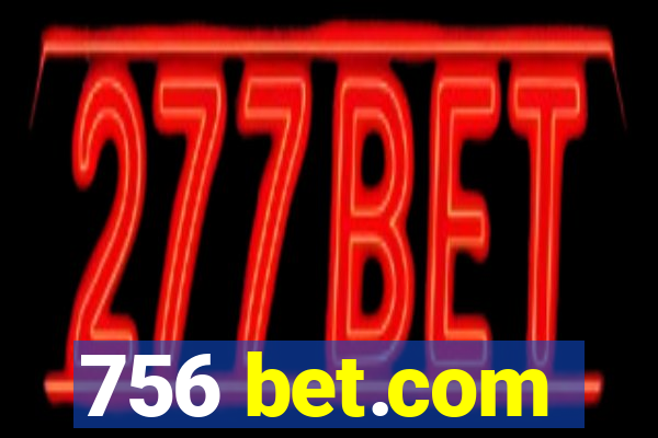 756 bet.com