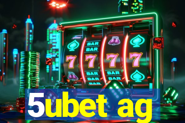 5ubet ag