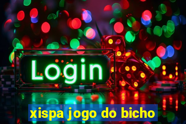 xispa jogo do bicho