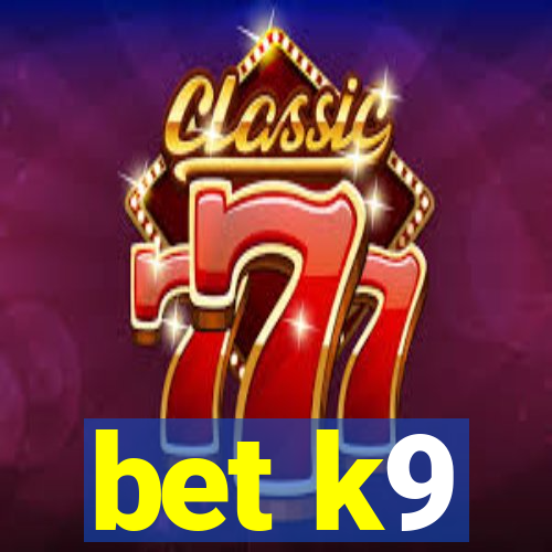 bet k9