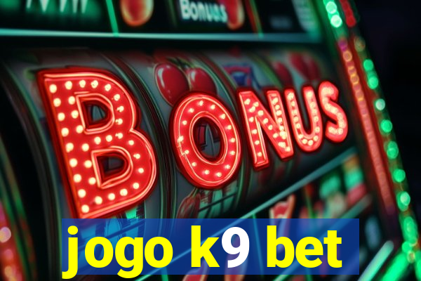 jogo k9 bet