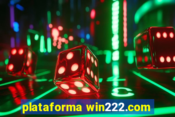 plataforma win222.com