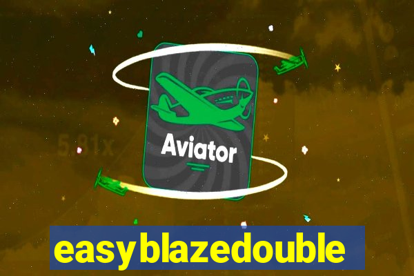 easyblazedouble