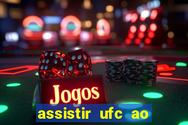 assistir ufc ao vivo futemax