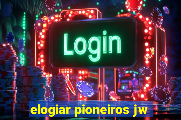 elogiar pioneiros jw