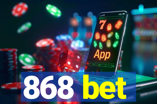 868 bet