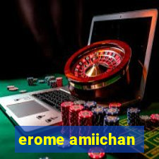 erome amiichan