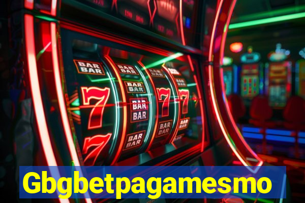 Gbgbetpagamesmo