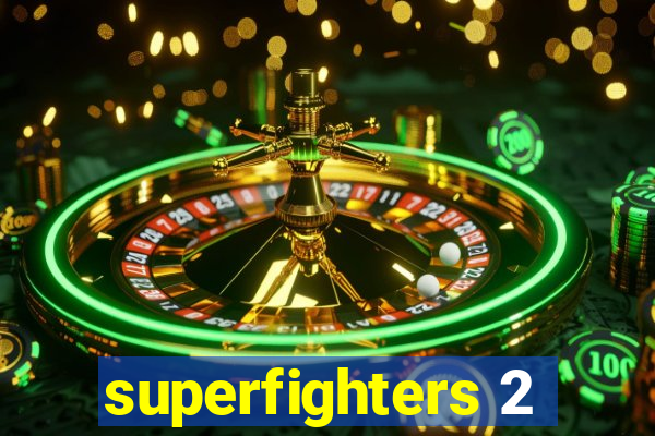 superfighters 2