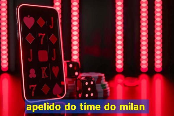 apelido do time do milan