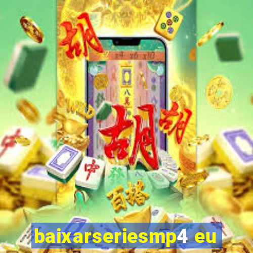 baixarseriesmp4 eu