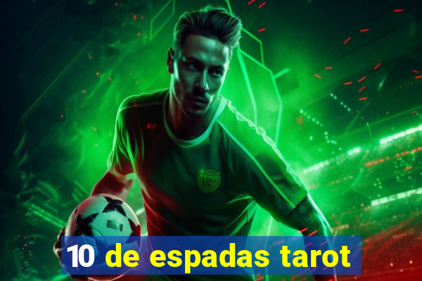 10 de espadas tarot