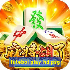 futebol play hd psg
