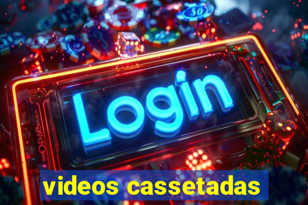 videos cassetadas