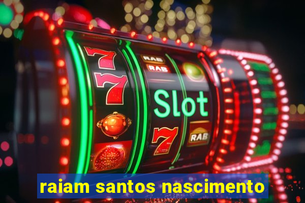 raiam santos nascimento