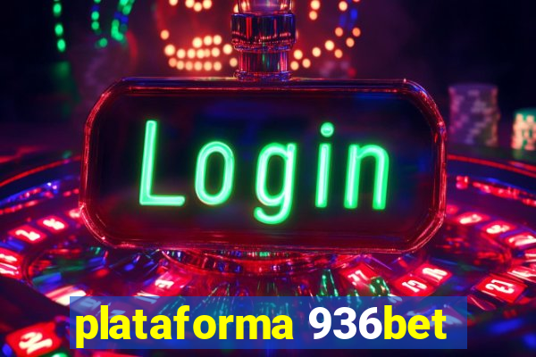 plataforma 936bet