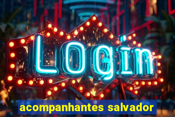 acompanhantes salvador