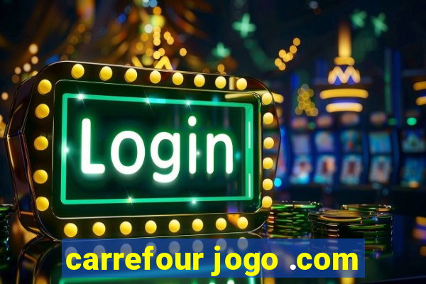 carrefour jogo .com