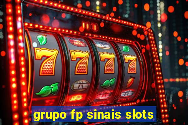 grupo fp sinais slots