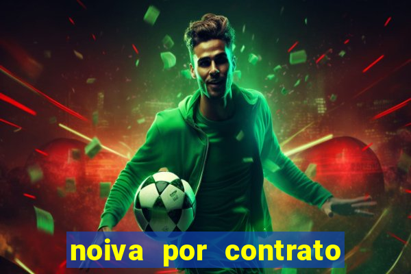 noiva por contrato filme completo dublado