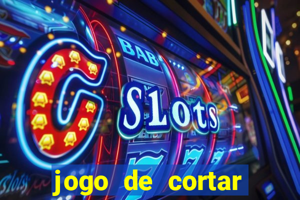 jogo de cortar frutinha para ganhar dinheiro
