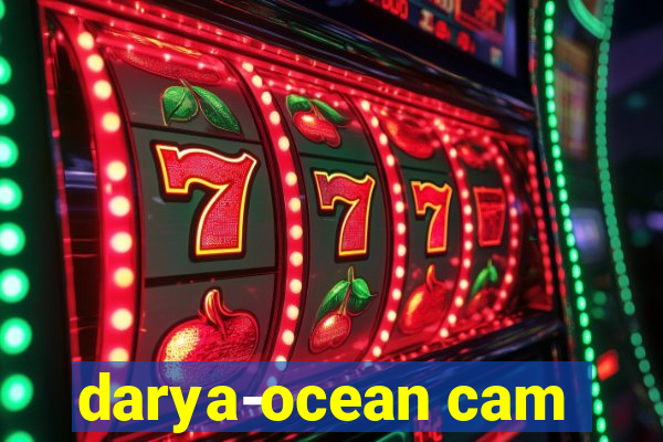 darya-ocean cam