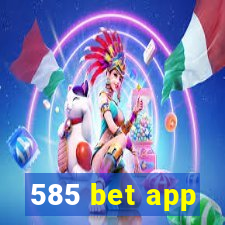 585 bet app