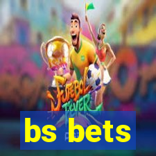 bs bets