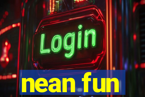 nean fun