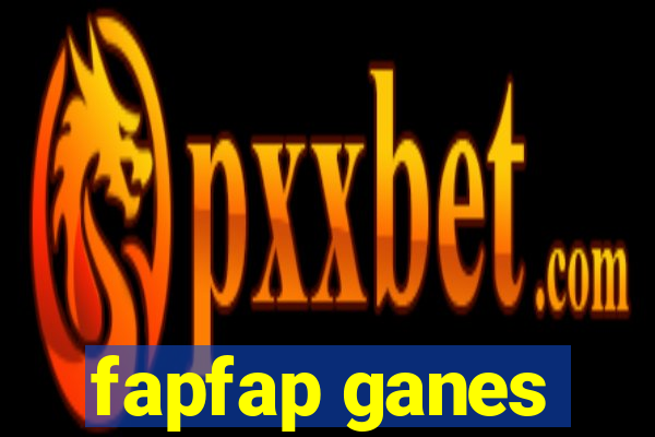 fapfap ganes